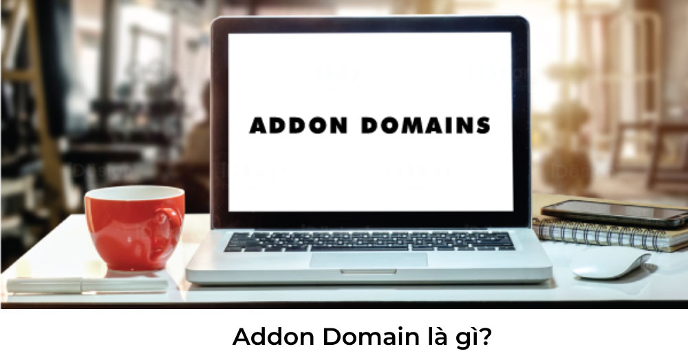 Addon Domain là gì?